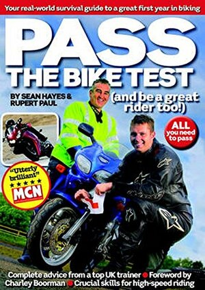 Pass the Bike Test (and Be a Great Rider Too!). Sean Hayes & Rupert Paul by Sean Hayes