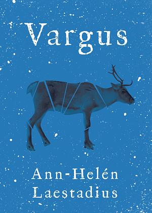 Vargus by Ann-Helén Laestadius