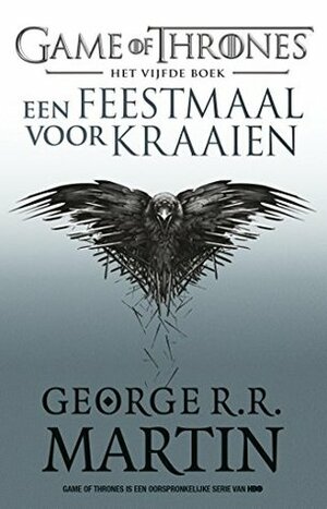 Een Feestmaal voor Kraaien by George R.R. Martin, Renée Vink