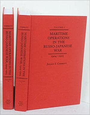 Maritime Operations in the Russo-Japanese War, 1904-1905 by Julian Stafford Corbett