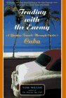 Trading With The Enemy: A Yankee Travels Through Castro's Cuba by Tom Miller