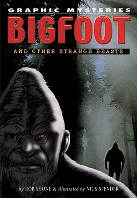 Bigfoot and Other Strange Beasts by Rob Shone