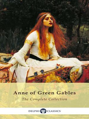 The Complete Anne of Green Gables by L.M. Montgomery