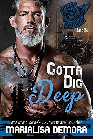 Gotta Dig Deep by MariaLisa deMora