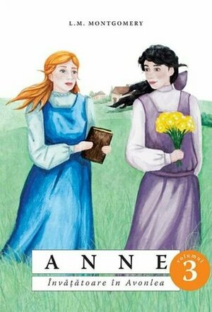 Anne. Învățătoare în Avonlea by Aura Pandele, L.M. Montgomery