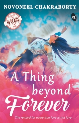 A Thing Beyond Forever by Novoneel Chakraborty