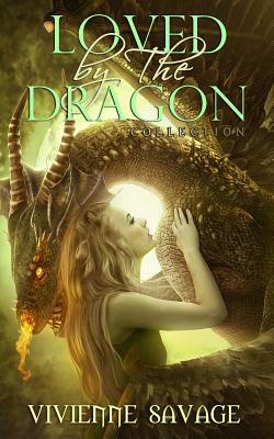 Loved by the Dragon Collection by Vivienne Savage