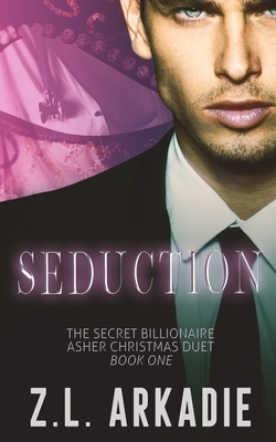 Seduction by Z.L. Arkadie