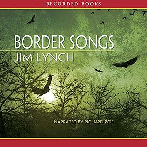 Border Songs by Jim Lynch