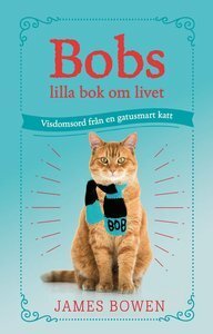 Bobs lilla bok om livet by James Bowen