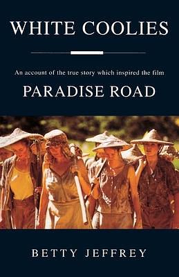 White Coolies Paradise Road Movie Tie in by Betty Jeffrey, Betty Jeffrey