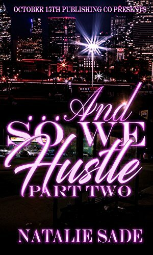 ...And So We Hustle Part Two by Natalie Sadè