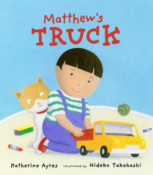 Matthew's Truck by Katherine Ayres