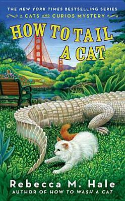 How to Tail a Cat by Rebecca M. Hale