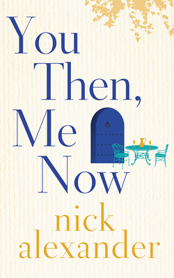 You Then, Me Now by Nick Alexander