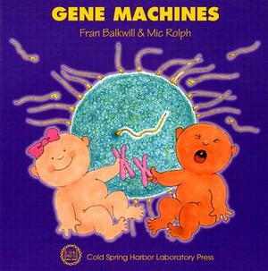 Gene Machines by Fran Balkwill