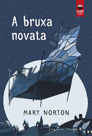 A bruxa novata by Mary Norton