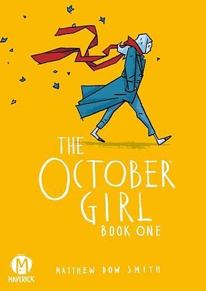 The October Girl Book One by Matthew Dow Smith