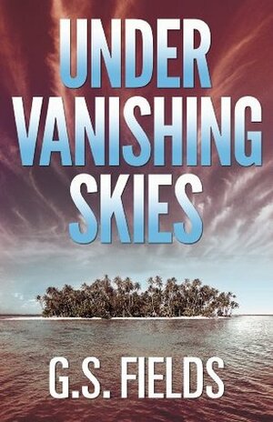 Under Vanishing Skies by Miguel Kilantang, judy-b., G.S. Fields, Elizabeth Stock