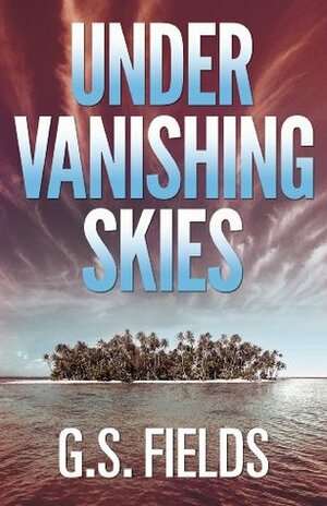 Under Vanishing Skies by judy-b., Elizabeth Stock, G.S. Fields, Miguel Kilantang