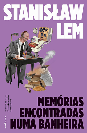 Memórias Encontradas numa Banheira by Stanisław Lem