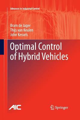 Optimal Control of Hybrid Vehicles by Bram De Jager, Thijs Van Keulen, John Kessels