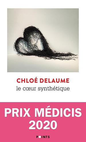 Le coeur synthétique by Chloé Delaume