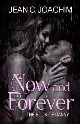 Now and Forever 2, The Book of Danny by Jean C. Joachim