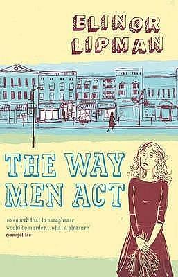 The Way Men Act Paperback Elinor Lipman by Elinor Lipman, Elinor Lipman