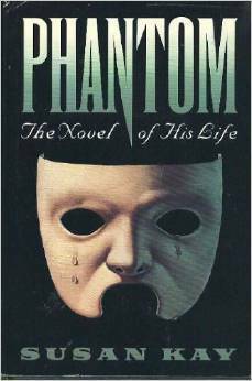 Phantom : The Story of His Life by Susan Kay