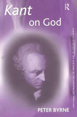 Kant on God by Peter Byrne
