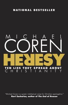 Heresy: Ten Lies They Spread about Christianity by Michael Coren