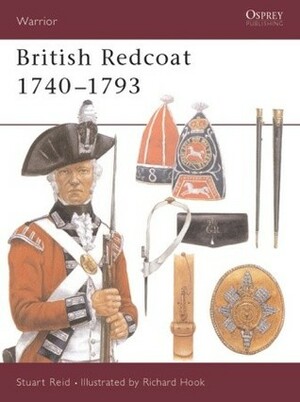 British Redcoat 1740–93 by Richard Hook, Stuart Reid