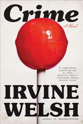 Crime by Irvine Welsh