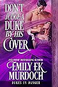 Don't Judge a Duke by His Cover by Emily E.K. Murdoch