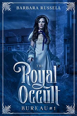 The Royal Occult Bureau by Barbara Russell