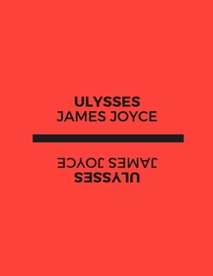 Ulysses by James Joyce by James Joyce