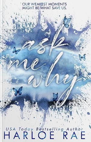 Ask Me Why by Harloe Rae