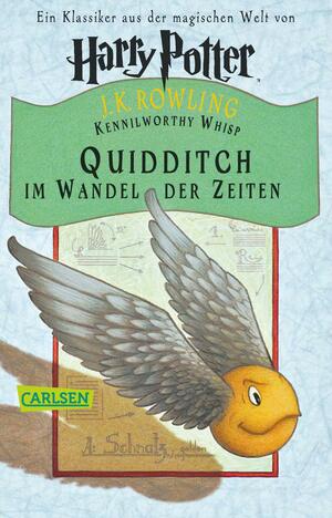 Quidditch im Wandel der Zeiten by Kennilworthy Whisp, J.K. Rowling