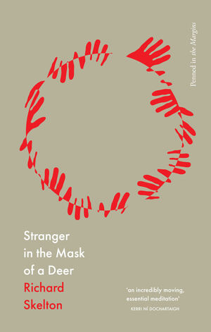 Stranger in the Mask of a Deer by Richard Skelton