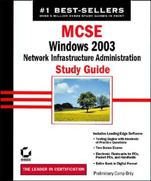 MCSA/MCSE: Windows 2003 Network: Infrastructure Administration Study Guide by Michael Chacon, James Chellis