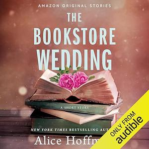 The Bookstore Wedding by Alice Hoffman