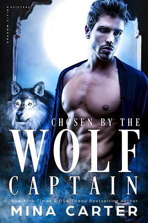 Chosen by the Wolf Captain by Mina Carter