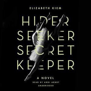 Hider, Seeker, Secret Keeper by Elizabeth Kiem