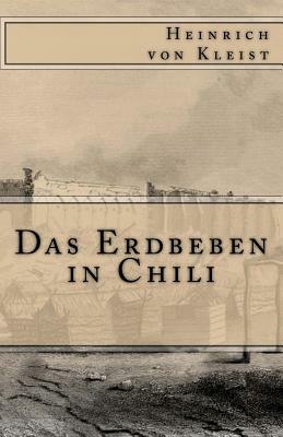 Das Erdbeben in Chili by Heinrich von Kleist