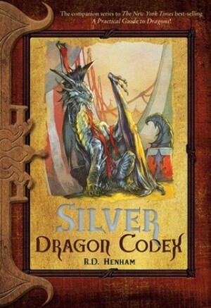 Silver Dragon Codex by R.D. Henham