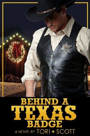 Behind a Texas Badge by Tori Scott