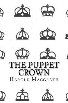 The Puppet Crown by Harold MacGrath