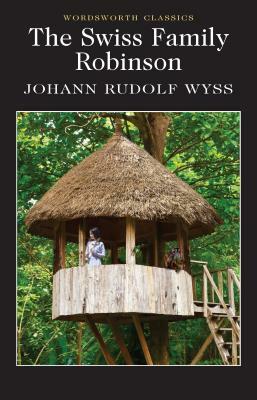 Swiss Family Robinson by Johann Rudolf Wyss