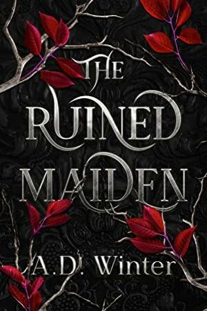 The Ruined Maiden by A.D. Winter